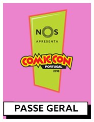 COMIC CON Portugal 2018 | Passe Geral (4 dias)