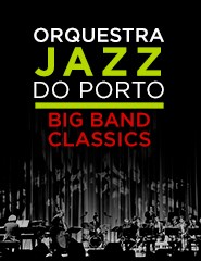 Orquestra Jazz do Porto | Big Band Classics