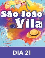 São João da Vila 2019 - Dia 21