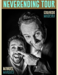 NEVERENDING TOUR — EDUARDO MADEIRA & MANUEL MARQUES