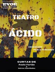 Teatro Ácido - Curtas de Paulo Forlán e Outros Convidados
