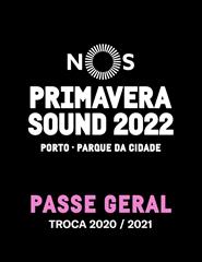 NOS Primavera Sound 2022 - Passe Geral - Troca 2022