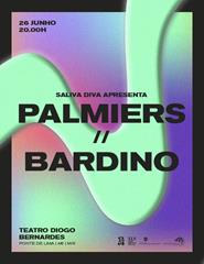 PALMIERS + BARDINO - Noite Saliva Diva