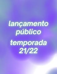Lançamento Público Temporada 21/22