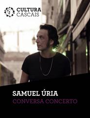 SAMUEL ÚRIA – Conversas Concerto
