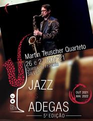 Jazz nas Adegas | Quinta do Francês | Martin Teuscher Quarteto | 21:00