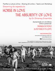 Horse in Love the Absurdity of Love