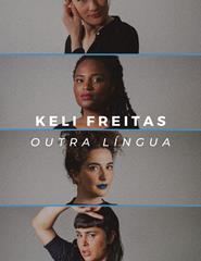 Outra Língua (Ante-estreia), de Keli Freitas