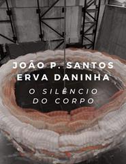 O Silêncio do Corpo (E. Aberto), de João Paulo Santos | Erva Daninha
