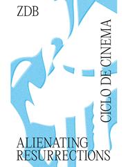 Ciclo de Cinema 'Alienating Resurrections' by Daniel Schmidt