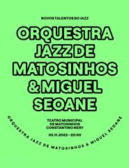 Orquestra de Jazz de Matosinhos & Miguel Seoane