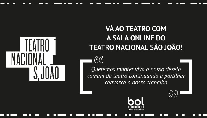 Vá ao Teatro com a Sala Online do Teatro Nacional São João!