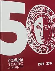Livro 50 Anos Comuna Teatro de Pesquisa
