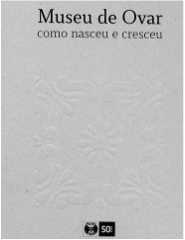 Museu de Ovar - como nasceu e cresceu