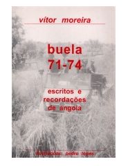 Buela 71/74: Escritos e Recordações de Angola